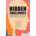 Hidden Challenges: Human Dynamics in Organizational Change and Recovery - Paperback