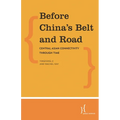 Before China's Belt and Road: Central Asian Connectivity Through Time - Paperback