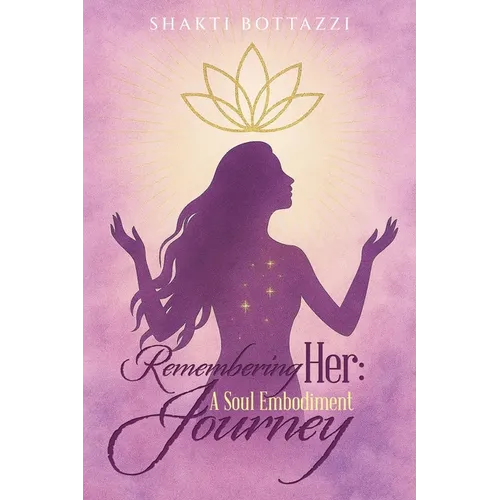 Remembering Her: A Soul Embodiment Journey - Paperback