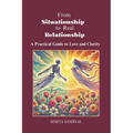 From Situationship to Real Relationship: A Practical Guide to Love and Clarity - Paperback