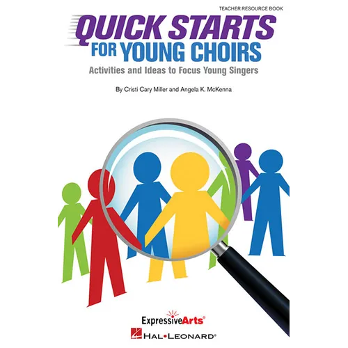 Quick Starts for Young Choirs - Teacher Resource Book - Activities and Ideas to Focus Young Singers - Paperback
