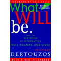 What Will Be: How the New World of Information Will Change Our Lives - Paperback