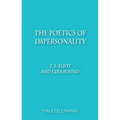 The Poetics of Impersonality: T. S. Eliot and Ezra Pound - Paperback
