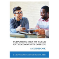 Supporting Men of Color In The Community College: A Guidebook - Paperback
