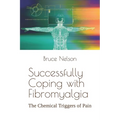 Successfully Coping with Fibromyalgia: The Chemical Triggers of Pain - Paperback