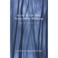 A Lot of the Way Trees Were Walking: Poems from the Gospel of Mark - Paperback