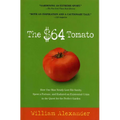 The $64 Tomato: How One Man Nearly Lost His Sanity, Spent a Fortune, and Endured an Existential Crisis in the Quest for the Perfect Garden - Paperback