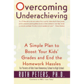 Overcoming Underachieving: A Simple Plan to Boost Your Kids' Grades and End the Homework Hassles - Paperback