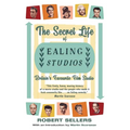 The Secret Life of Ealing Studios: Britain's Favourite Film Studio - Paperback