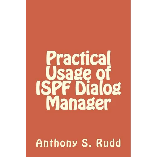 Practical Usage of ISPF Dialog Manager - Paperback