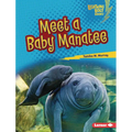 Meet a Baby Manatee - Library Binding