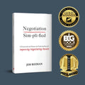 Negotiation Simplified: A Framework and Process for Understanding and Improving Negotiating Results - Hardcover