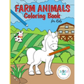 Farm Animals Coloring Book for Kids: A fun coloring activity book to help develop creativity and assist in the development of fine motor skills. Your - Paperback