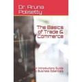The Basics of Trade & Commerce: An Introductory Guide to Business Essentials - Paperback