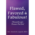 Flawed, Favored & Fabulous!: Chronicles of a Former Fat Girl - Paperback