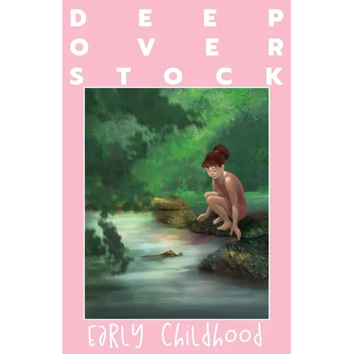 Deep Overstock Issue 20: Early Childhood - Paperback