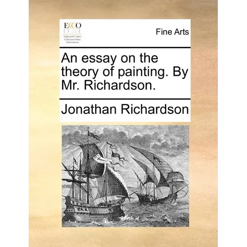 An Essay on the Theory of Painting. by Mr. Richardson. - Paperback