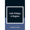 Little Philippe of Belgium - Paperback