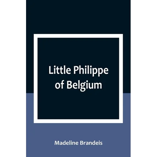 Little Philippe of Belgium - Paperback