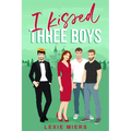 I Kissed Three Boys: whychoose contemporary romance - Paperback