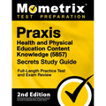Praxis Health and Physical Education Content Knowledge 5857 Secrets Study Guide - Full-Length Practice Test and Exam Review: [2nd Edition] - Paperback