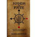 Hands of Fate: The Art of Divination with Playing Cards - Paperback