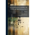 A Complete Course of Pure Mathematics - Paperback