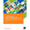 The Philippines Country Knowledge Strategy and Plan, 2012-2017: A Knowledge Compendium - Paperback
