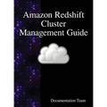 Amazon Redshift Cluster Management Guide - Hardcover