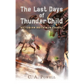 The Last Days of Thunder Child: Victorian Britain in chaos! - Paperback