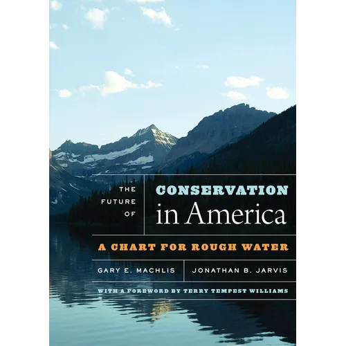 The Future of Conservation in America: A Chart for Rough Water - Paperback