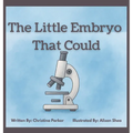 The Little Embryo That Could - Hardcover