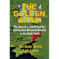 The Golden Land: The Story of a Jewish Family's Journey from Ukraine to America in the Early 1900's - Paperback