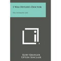 I Was Hitler's Doctor: His Intimate Life - Paperback