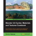 Blender 2.6 Cycles, Materials and Textures Cookbook - Paperback