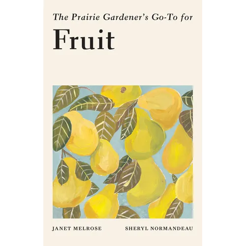 The Prairie Gardener's Go-To for Fruit - Paperback