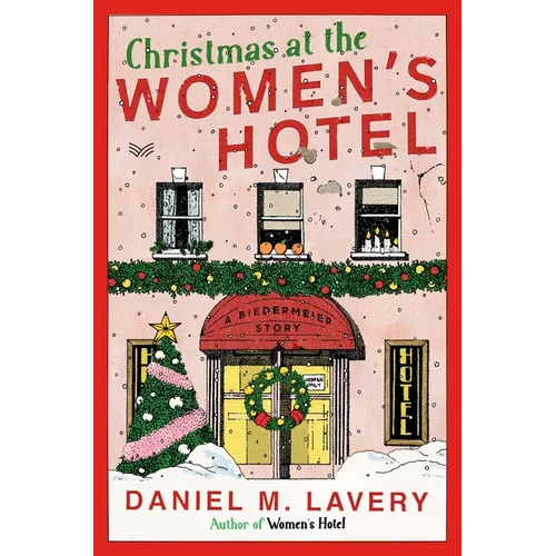 Christmas at the Women's Hotel: A Biedermeier Story - Hardcover