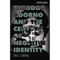 Theodor Adorno and the Century of Negative Identity - Paperback