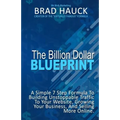 The Billion Dollar Blueprint: 7 Steps To Getting More Business Online in Less Time! - Paperback
