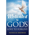 Motivated by God's Love to Forgive - Paperback