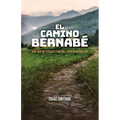 El Camino Bernabé: Una nueva perspectiva del liderazgo biblico - Paperback