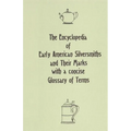 The Encyclopedia of Early American Silversmiths and Their Marks with a concise Glossary of Terms: Revised and Edited by Rita R. Benson - Paperback