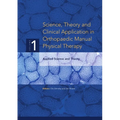 Science, Theory and Clinical Application in Orthopaedic Manual Physical Therapy: Applied Science and Theory - Paperback