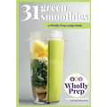 31 Green Smoothies: a Wholly Prep recipe book - Paperback