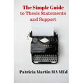 The Simple Guide to Thesis Statements and Support - Paperback