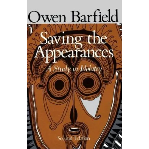 Saving the Appearances: A Study in Idolatry - Paperback