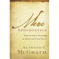 Mere Apologetics: How to Help Seekers and Skeptics Find Faith - Paperback