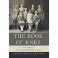 The Book of Knee: 100 Years of an American Jewish Family - Hardcover