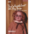 The Wheelchair on My Face: A Look Back at a Myopic Childhood - Paperback