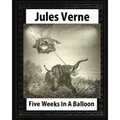 Five Weeks in a Balloon, by Jules Verne (Early Classics of Science Fiction) - Paperback